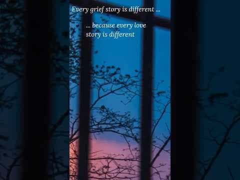 Every Grief Story is Different