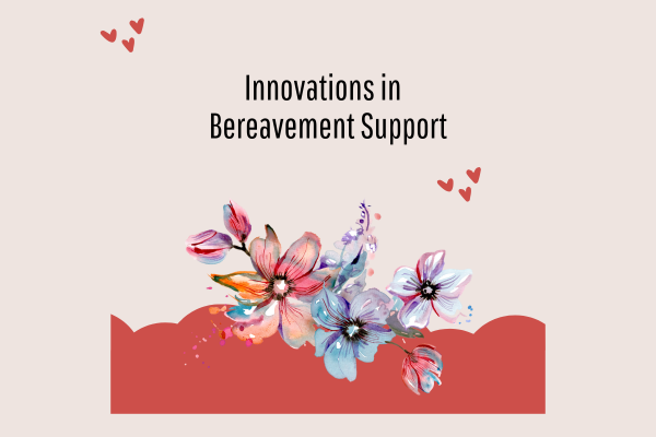 Innovation in Hospice Bereavement Programs